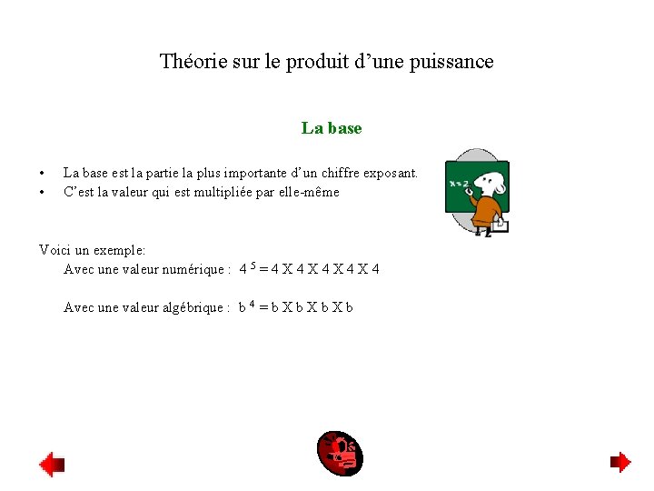 Théorie sur le produit d’une puissance La base • • La base est la