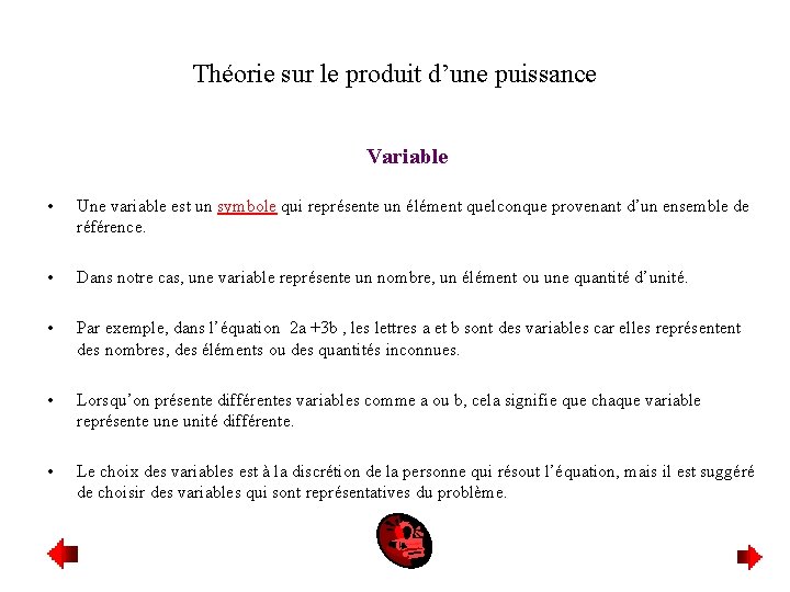 Théorie sur le produit d’une puissance Variable • Une variable est un symbole qui