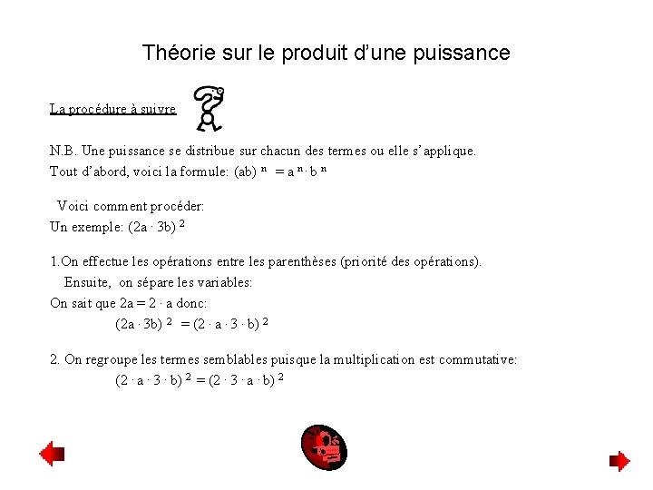 Théorie sur le produit d’une puissance La procédure à suivre N. B. Une puissance