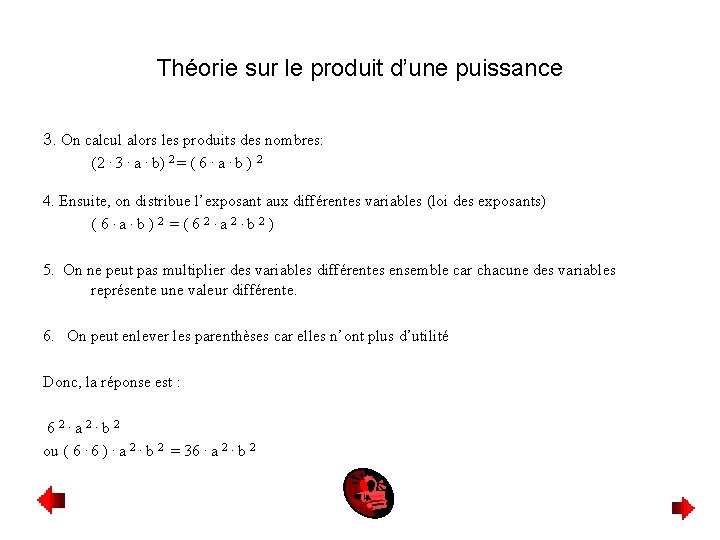Théorie sur le produit d’une puissance 3. On calcul alors les produits des nombres: