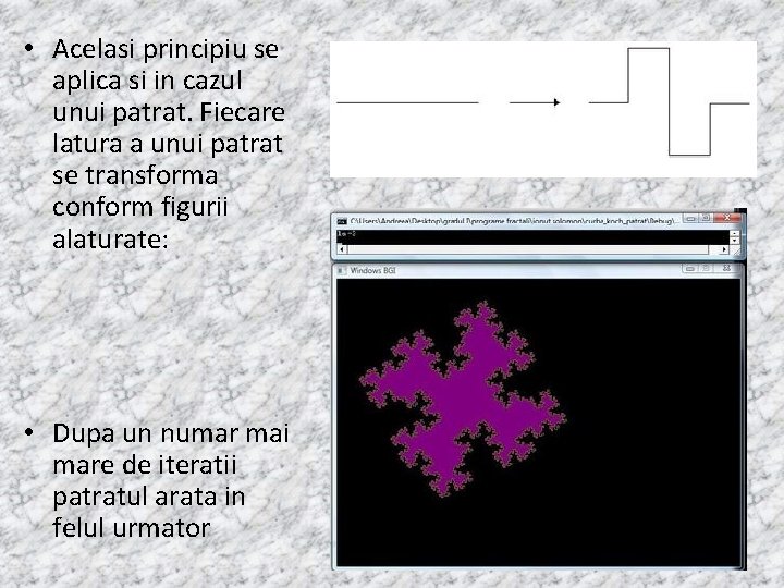  • Acelasi principiu se aplica si in cazul unui patrat. Fiecare latura a