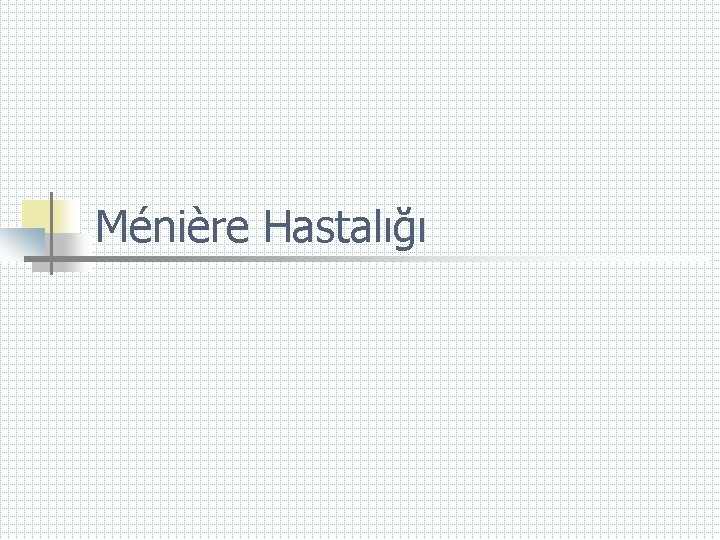 Ménière Hastalığı 