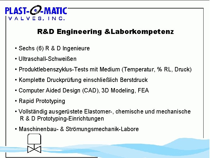 R&D Engineering &Laborkompetenz • Sechs (6) R & D Ingenieure • Ultraschall-Schweißen • Produktlebenszyklus-Tests