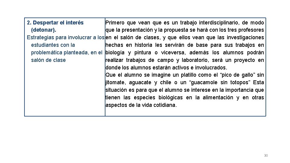 2. Despertar el interés Primero que vean que es un trabajo interdisciplinario, de modo 2. Despertar el interés Primero que vean que es un trabajo interdisciplinario, de modo