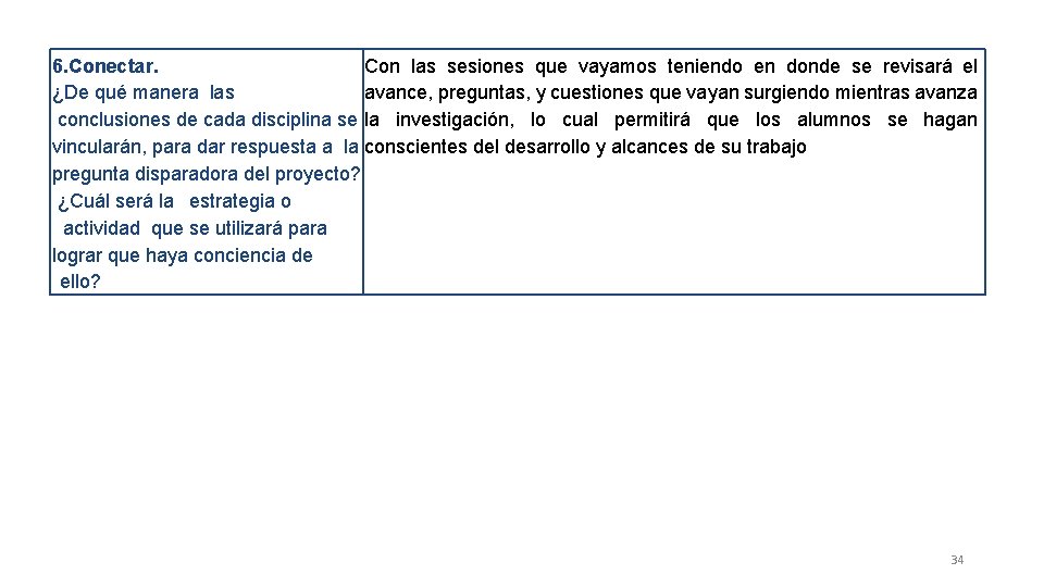 6. Conectar. Con las sesiones que vayamos teniendo en donde se revisará el ¿De 6. Conectar. Con las sesiones que vayamos teniendo en donde se revisará el ¿De
