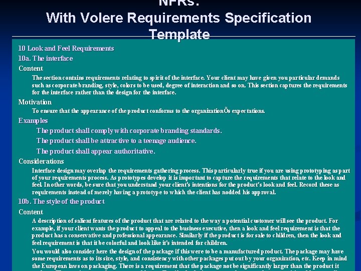 NFRs: With Volere Requirements Specification Template 10 Look and Feel Requirements 10 a. The