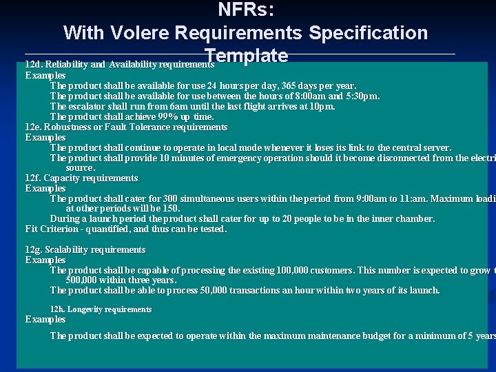 NFRs: With Volere Requirements Specification Template 12 d. Reliability and Availability requirements Examples The