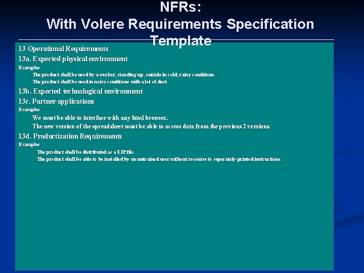 NFRs: With Volere Requirements Specification Template 13 Operational Requirements 13 a. Expected physical environment