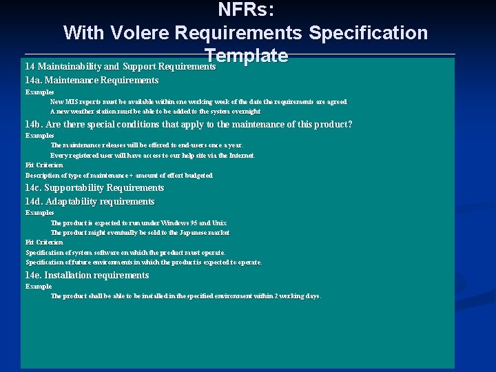 NFRs: With Volere Requirements Specification Template 14 Maintainability and Support Requirements 14 a. Maintenance