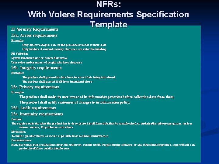 NFRs: With Volere Requirements Specification Template 15 Security Requirements 15 a. Access requirements Examples