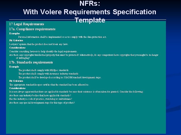 NFRs: With Volere Requirements Specification Template 17 Legal Requirements 17 a. Compliance requirements Examples