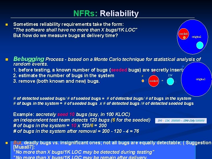NFRs: Reliability n n Sometimes reliability requirements take the form: "The software shall have
