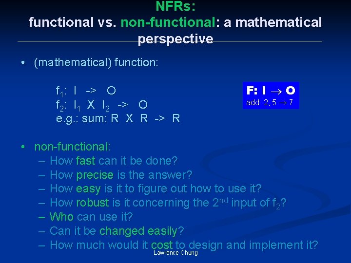 NFRs: functional vs. non-functional: a mathematical perspective • (mathematical) function: f 1: I ->