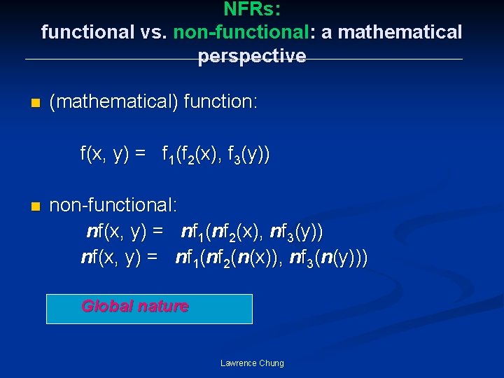 NFRs: functional vs. non-functional: a mathematical perspective n (mathematical) function: f(x, y) = f