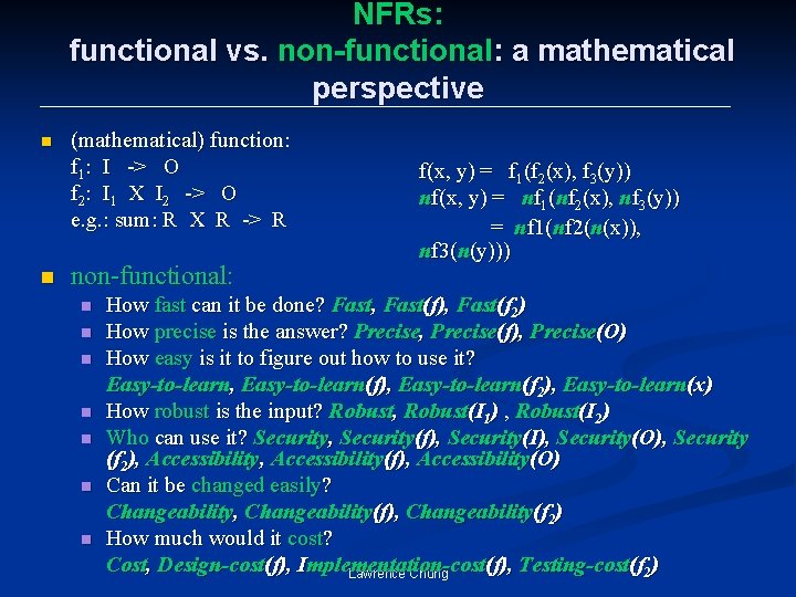 NFRs: functional vs. non-functional: a mathematical perspective n n (mathematical) function: f 1: I