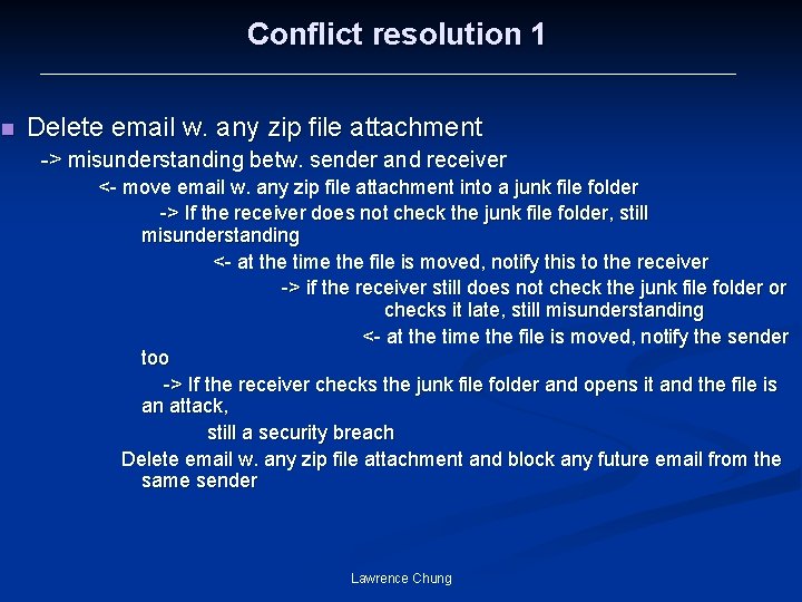Conflict resolution 1 n Delete email w. any zip file attachment -> misunderstanding betw.