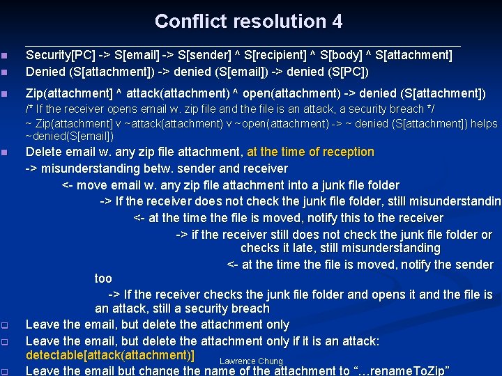 Conflict resolution 4 n Security[PC] -> S[email] -> S[sender] ^ S[recipient] ^ S[body] ^