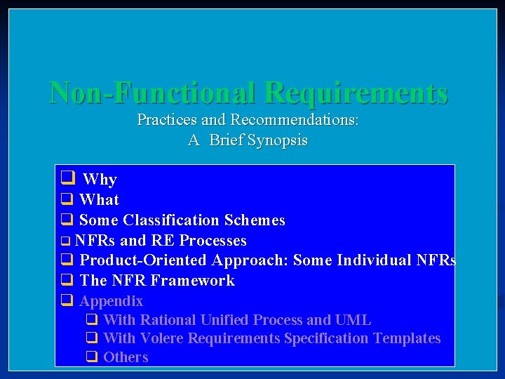 Non Functional Requirements Practices and Recommendations: A Brief Synopsis q Why q What q