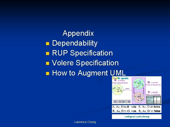 Appendix n Dependability n RUP Specification n Volere Specification n How to Augment UML