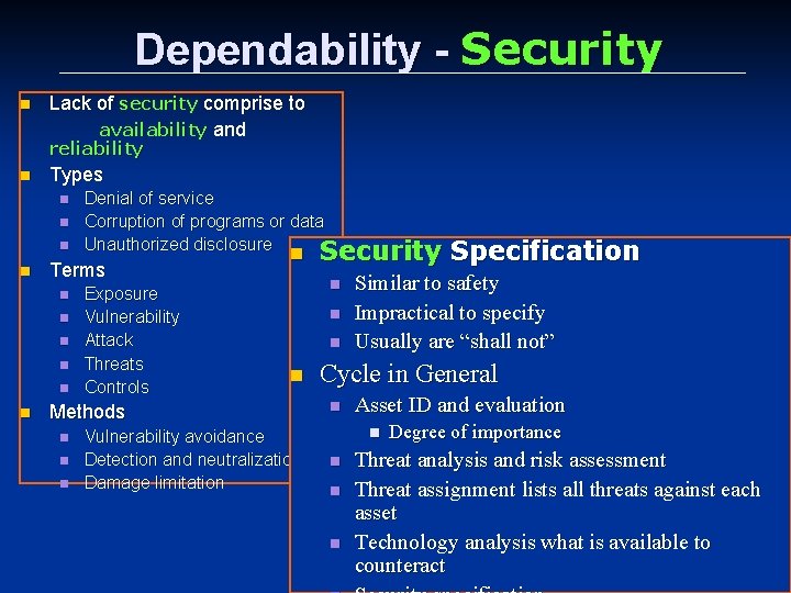 Dependability - Security n Lack of security comprise to availability and reliability n Types