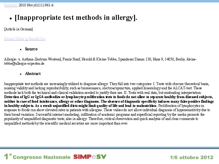 Hautarzt. 2010 Nov; 61(11): 961 -6. [Inappropriate test methods in allergy]. [Article in German]