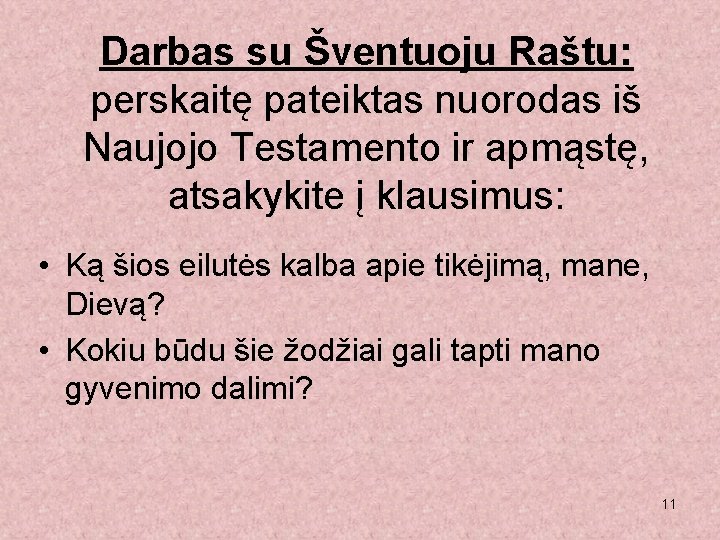 Darbas su Šventuoju Raštu: perskaitę pateiktas nuorodas iš Naujojo Testamento ir apmąstę, atsakykite į