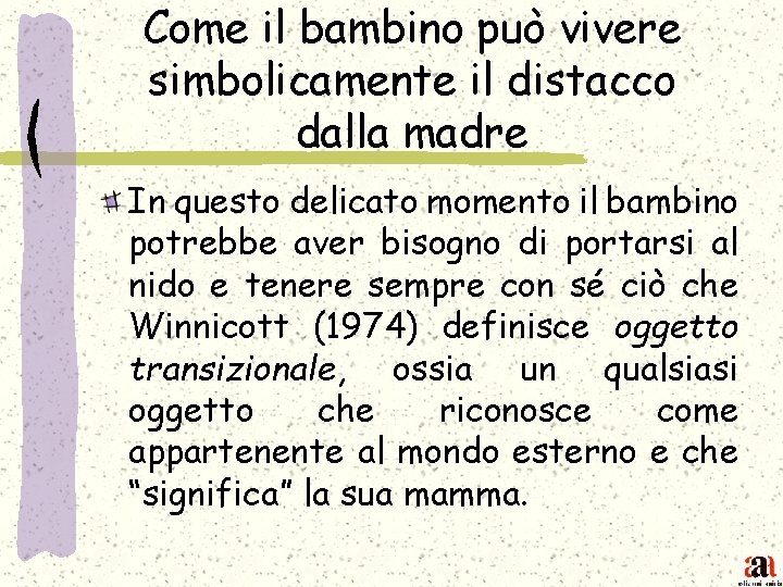 Come il bambino può vivere simbolicamente il distacco dalla madre In questo delicato momento