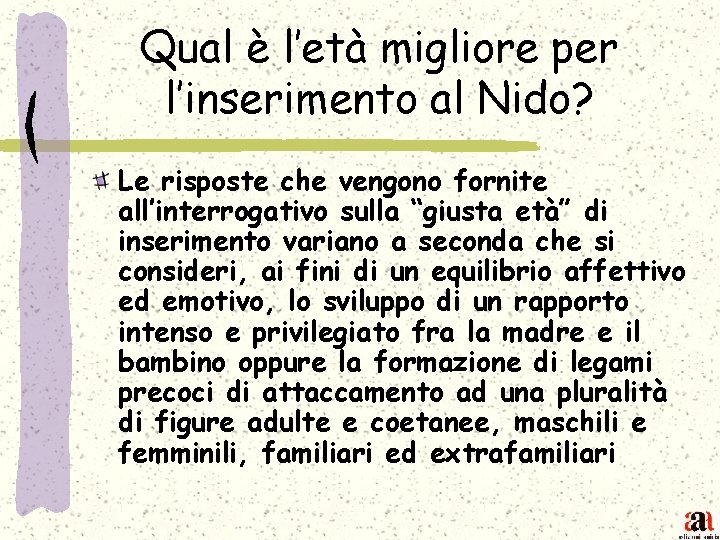 Qual è l’età migliore per l’inserimento al Nido? Le risposte che vengono fornite all’interrogativo