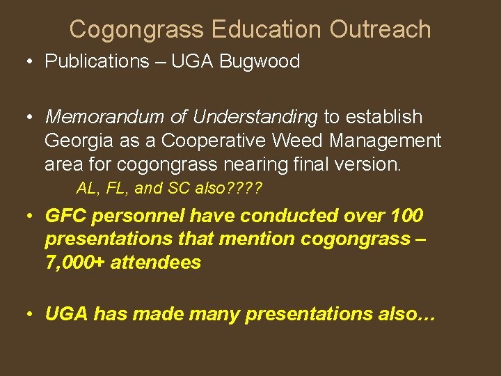 Cogongrass Education Outreach • Publications – UGA Bugwood • Memorandum of Understanding to establish