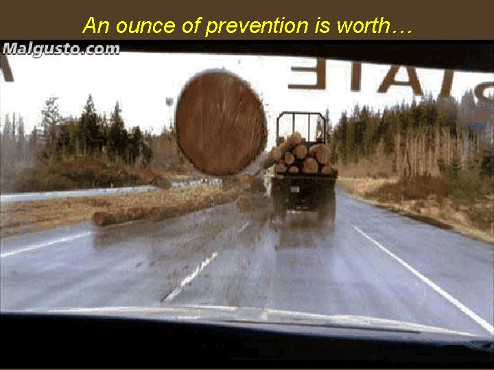 An ounce of prevention is worth… 