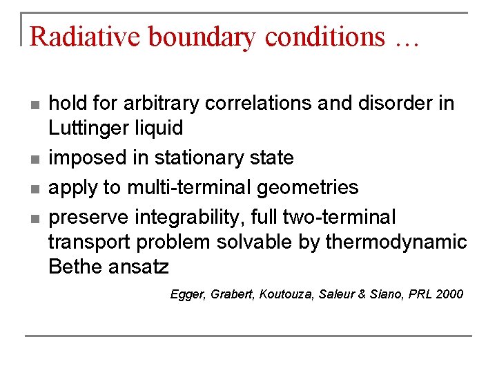 Radiative boundary conditions … n n hold for arbitrary correlations and disorder in Luttinger