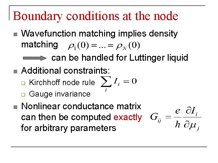 Boundary conditions at the node n n Wavefunction matching implies density matching can be