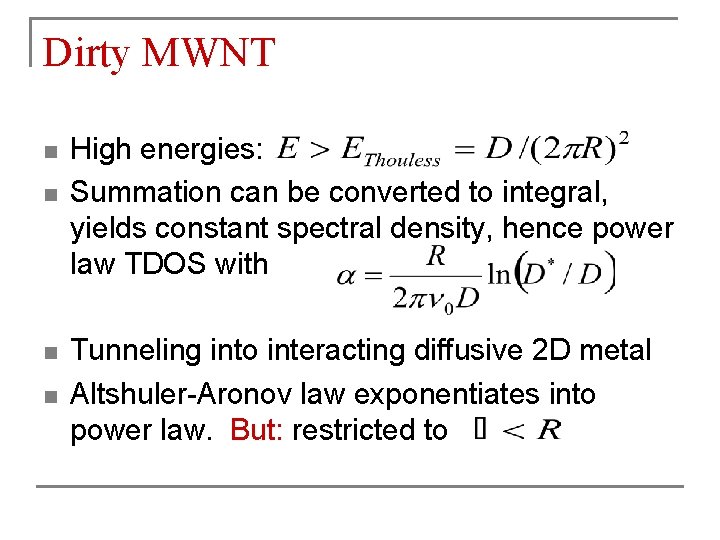 Dirty MWNT n n High energies: Summation can be converted to integral, yields constant