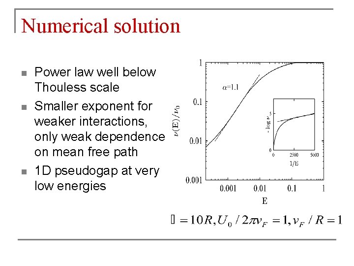 Numerical solution n Power law well below Thouless scale Smaller exponent for weaker interactions,