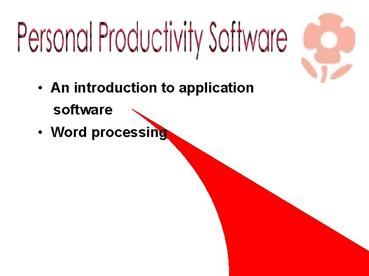  • An introduction to application software • Word processing 