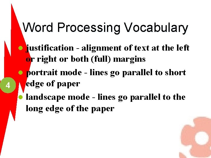 Word Processing Vocabulary justification - alignment of text at the left or right or