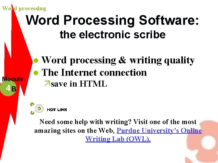 Word processing Word Processing Software: the electronic scribe l Word Module 4 B processing