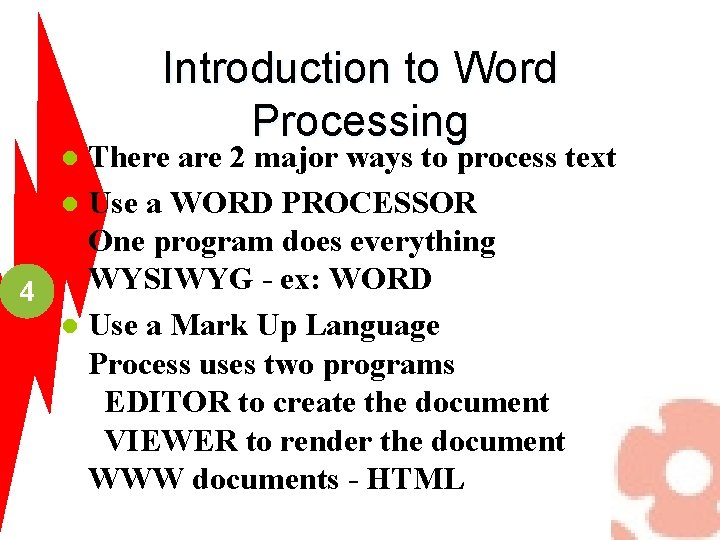 Introduction to Word Processing There are 2 major ways to process text l Use