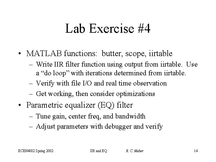 Lab Exercise #4 • MATLAB functions: butter, scope, iirtable – Write IIR filter function