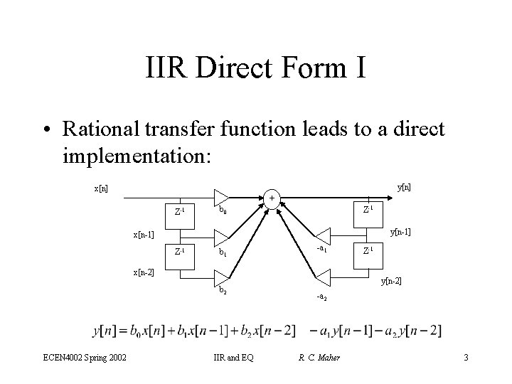IIR Direct Form I • Rational transfer function leads to a direct implementation: y[n]