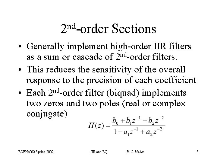 nd 2 -order Sections • Generally implement high-order IIR filters as a sum or