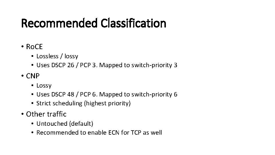 Recommended Classification • Ro. CE • Lossless / lossy • Uses DSCP 26 /