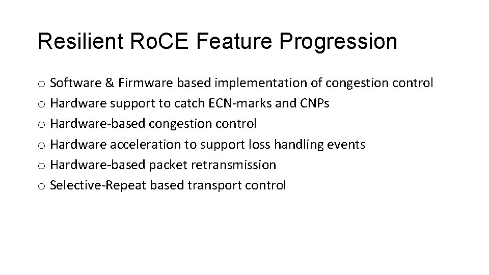 Resilient Ro. CE Feature Progression o Software & Firmware based implementation of congestion control