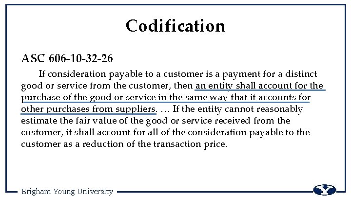 Codification ASC 606 -10 -32 -26 If consideration payable to a customer is a