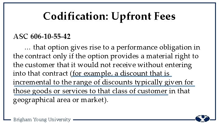 Codification: Upfront Fees ASC 606 -10 -55 -42 … that option gives rise to