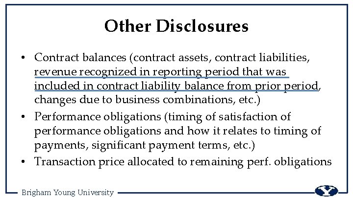 Other Disclosures • Contract balances (contract assets, contract liabilities, revenue recognized in reporting period