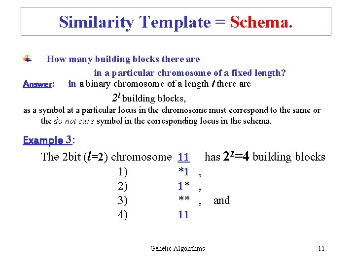 Similarity Template = Schema. How many building blocks there are in a particular chromosome Similarity Template = Schema. How many building blocks there are in a particular chromosome