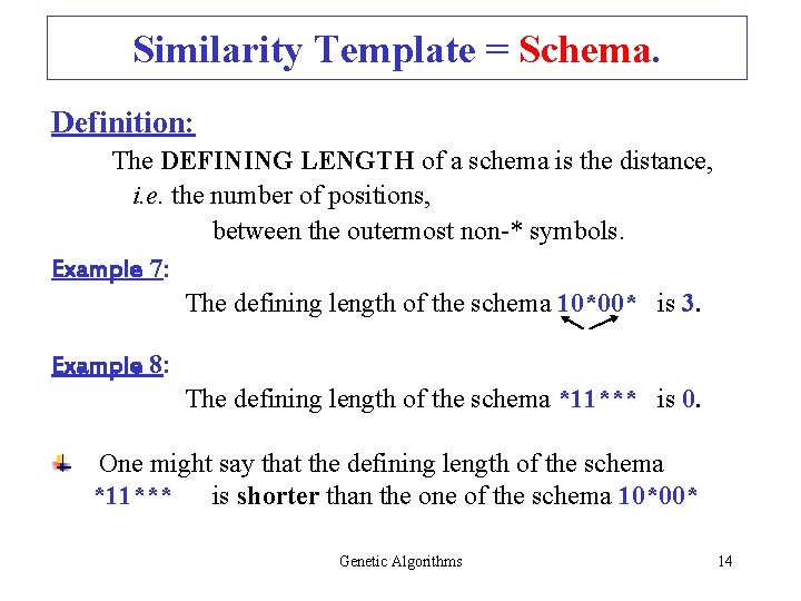 Similarity Template = Schema. Definition: The DEFINING LENGTH of a schema is the distance, Similarity Template = Schema. Definition: The DEFINING LENGTH of a schema is the distance,