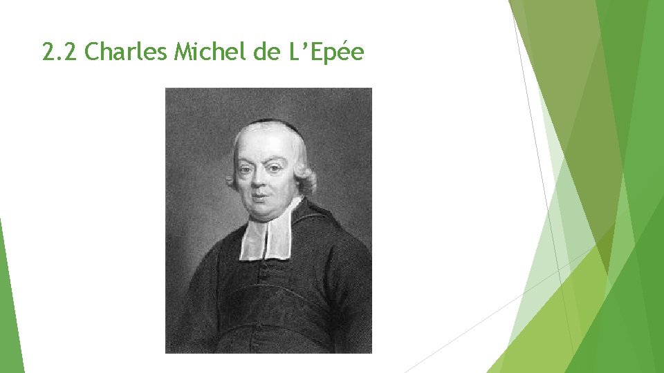 2. 2 Charles Michel de L’Epée 