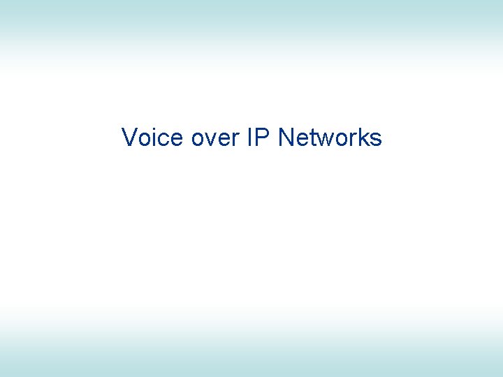 Voice over IP Networks 